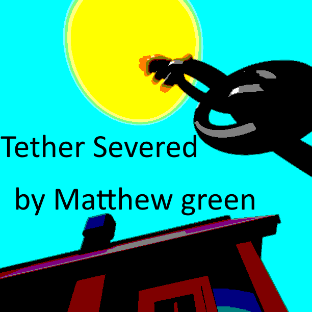 Tether Severed